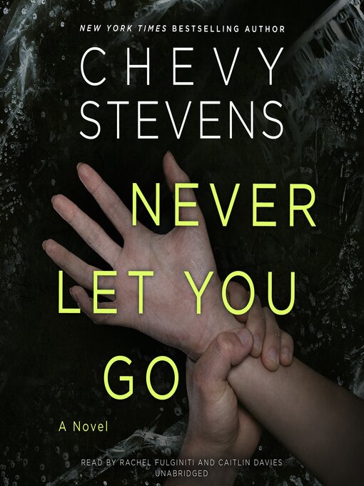 Title details for Never Let You Go by Chevy Stevens - Wait list
